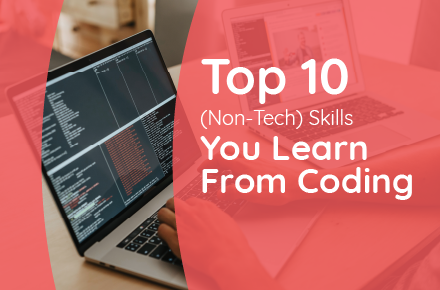 Top 10 (Non-Tech) Skills You Learn From Coding