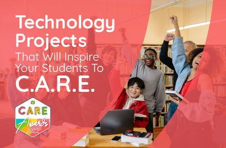 Technology Projects That Will Inspire Your Students To CARE
