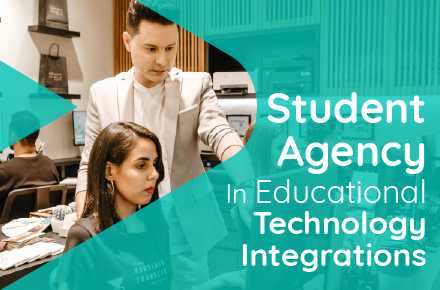 Student Agency in Educational Technology Integrations