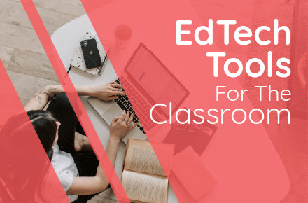 EdTech Tools for the Classroom