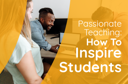 Passionate Teaching: How to Inspire Students