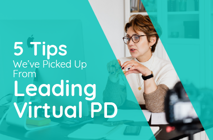 5 Tips We’ve Picked Up From Leading Virtual PD