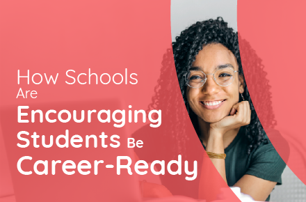 How Schools Are Encouraging Students Be Career-Ready