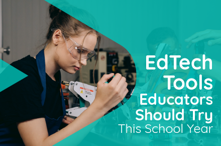 EdTech Tools Educators Should Try This School Year