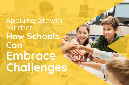 Applying Growth Mindset: How Schools Can Embrace Challenges
