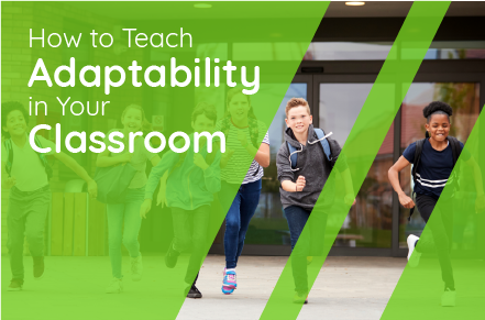 How To Teach Adaptability In Your Classroom
