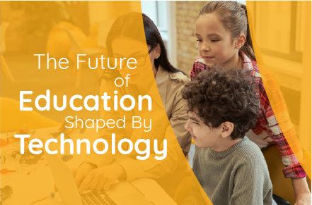 The Future of Education Shaped By Technology