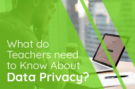 Protecting Student Data Privacy: What Teachers Need to Know