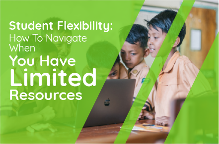 Student Flexibility: How to Navigate When You Have Limited Resources