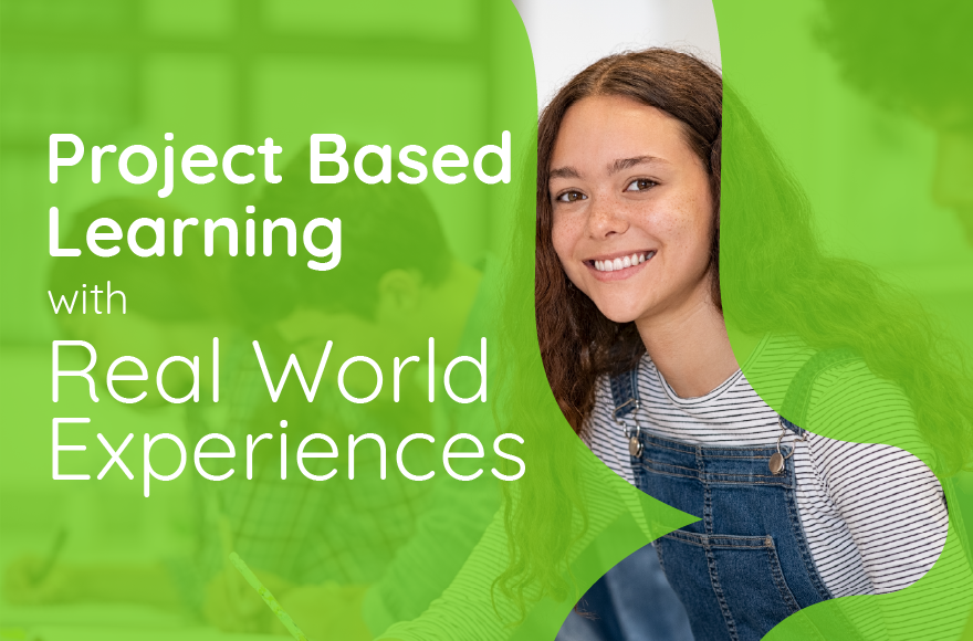 Project Based Learning with Real World Experiences