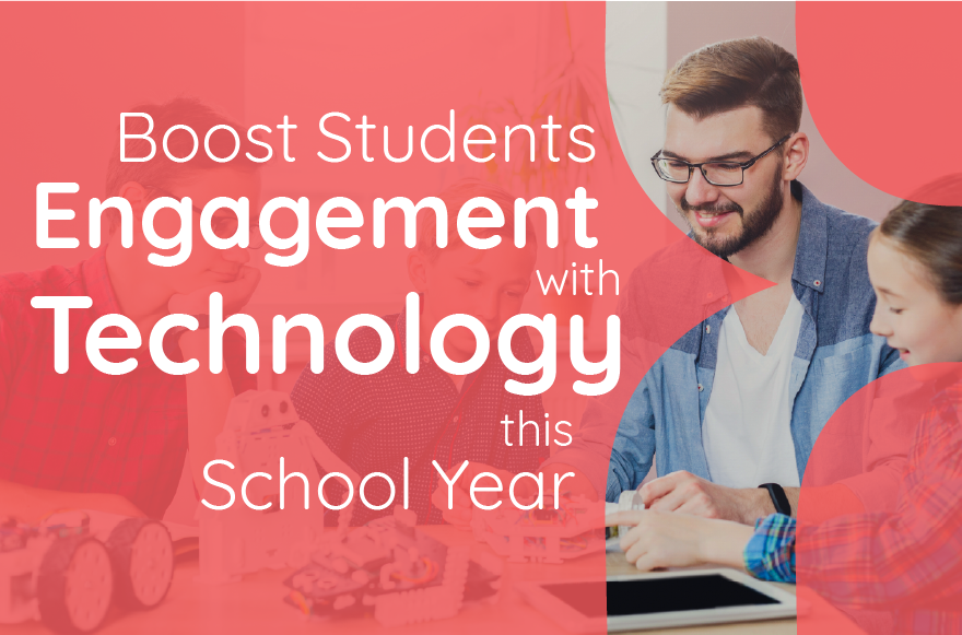 Boost Student Engagement with Technology This School Year