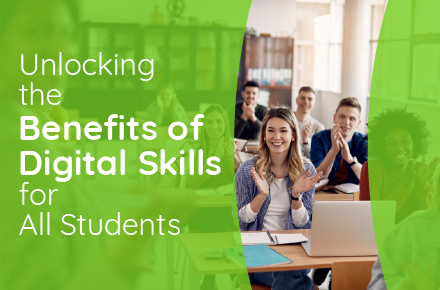 Unlocking the Benefits of Digital Skills for All Students