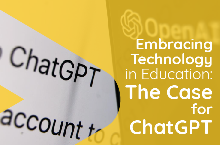 Embracing Technology in Education: The Case for ChatGPT