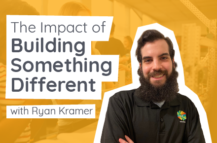 The Impact of Building Something Different with Ryan Kramer